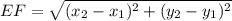 EF = \sqrt{(x_2 - x_1)^2 + (y_2 - y_1)^2}