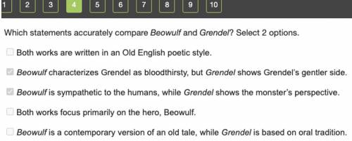 Which statements accurately compare Beowulf and Grendel? Select 2 options.

Both works are written i