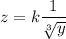 z=k\dfrac{1}{\sqrt[3]{y}}