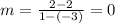 m=\frac{2-2}{1-(-3)}=0