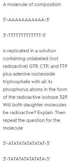 A molecule of composition is replicated in a solution containing unlabeled (not radioactive) GTP, CT