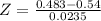 Z = \frac{0.483 - 0.54}{0.0235}