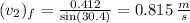 (v_{2})_{f}  =  \frac{0.412}{ \sin(30.4) }  = 0.815 \:  \frac{m}{s}