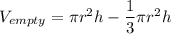 V_{empty} = \pi r^2 h - \dfrac{1}{3}\pi r^2 h