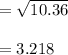 =\sqrt{10.36}\\\\=3.218