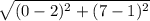 \sqrt{(0-2)^2+(7-1)^2}