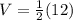 V=\frac{1}{2} (12)