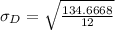 \sigma_D = \sqrt{\frac{134.6668}{12}}