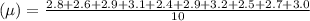 ($\mu)=\frac{2.8+2.6+2.9+3.1+2.4+2.9+3.2+2.5+2.7+3.0}{10}