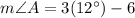 m\angle A=3(12^\circ)-6