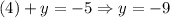 (4)+y=-5\Rightarrow y=-9