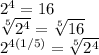 2^{4} = 16\\\sqrt[5]{2^{4}} = \sqrt[5]{16} \\2^{4 (1/5)} = \sqrt[5]{2^{4}}