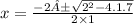 \: x =  \frac{ - 2± \sqrt{ {2}^{2}  - 4.1.7} }{2 \times 1}