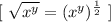 [ \ \sqrt{x^y} = (x^{y}) ^{\frac{1}{2}} \ ]