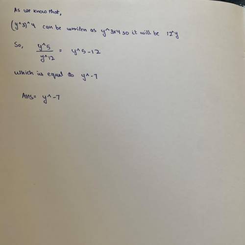 This is a fraction btw. I need help 
y^5
___ = (must simply also)
(y^3)^4