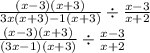\frac{ (x - 3)(x + 3) }{3 {x}(x  + 3)   - 1(x  + 3)}   \div  \frac{x - 3}{x + 2}   \\ \frac{ (x - 3)(x + 3) }{(3 {x} - 1)(x  + 3)  }   \div  \frac{x - 3}{x + 2}