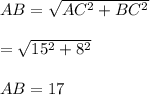 AB=\sqrt{AC^2+BC^2}\\\\=\sqrt{15^2+8^2}\\\\AB=17