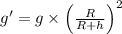 g' =g\times \left ( \frac{R}{R+h} \right )^2