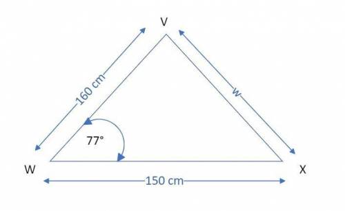In ΔVWX, x = 160 cm, v = 150 cm and ∠W=77°. Find the length of w, to the nearest centimeter.