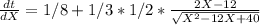 \frac{dt}{dX}=1/8 + 1/3 * 1/2 * \frac{2X-12}{\sqrt{X^{2}-12X+40 } }