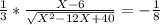 \frac{1}{3}  * \frac{X-6}{\sqrt{X^{2}-12X+40 } } = - \frac{1}{8}