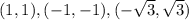 (1,1),(-1,-1),(-\sqrt{3},\sqrt{3})