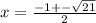 x=\frac{-1+-\sqrt{21} }{2}