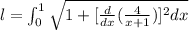 l=\int_0^1 \sqrt{1 + [\frac{d}{dx}(\frac{4}{x+1})]^2 dx}