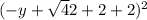 (-y+\sqrt42}+2+2)^{2}