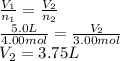 \frac{V_{1}}{n_{1}} = \frac{V_{2}}{n_{2}}\\\frac{5.0 L}{4.00 mol} = \frac{V_{2}}{3.00 mol}\\V_{2} = 3.75 L