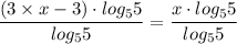 \dfrac{ (3\times x - 3) \cdot log_5 5}{log_5 5} = \dfrac{ x \cdot log_5 5}{log_5 5}