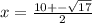 x = \frac{10 +  -  \sqrt{17} }{2}
