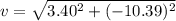 v=\sqrt{3.40^{2}+(-10.39)^{2}}