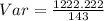 Var = \frac{1222.222}{143}