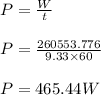 P = \frac{W}{t}\\\\P = \frac{260553.776}{9.33\times 60}\\\\P = 465.44 W