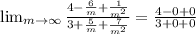\lim_{m \to \infty} \frac{4-\frac{6}{m} +\frac{1}{m^2} }{3+\frac{5}{m} +\frac{7}{m^2} }=\frac{4-0+0}{3+0+0}