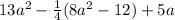 13a^2-\frac{1}{4}(8a^2-12)+5a