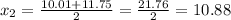 x_2 = \frac{10.01+11.75}{2} = \frac{21.76}{2} = 10.88