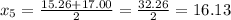 x_5 = \frac{15.26+17.00}{2} = \frac{32.26}{2} = 16.13