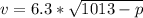 v=6.3*\sqrt{1013-p}