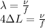 \lambda = \frac{\nu}{f}\\4 \Delta L = \frac{\nu}{f}\\