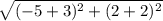 \sqrt{(-5+3)^2+(2+2)^2}