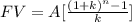 FV=A[\frac{(1+k)^n-1}{k}]