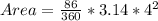 Area = \frac{86}{360} * 3.14 *4^2