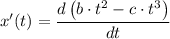 x'(t) = \dfrac{d\left (b \cdot t^2 - c \cdot t^3\right)}{dt}