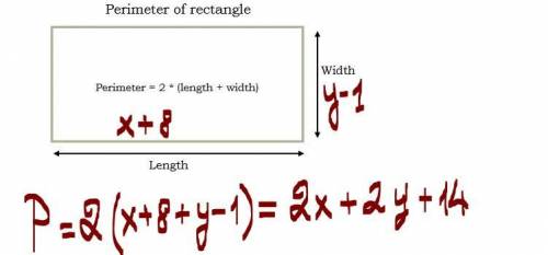 What is the perimeter, P, of a rectangle that has a length of x + 8 and a width of y - 1?

Op = 2x +