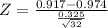 Z = \frac{0.917 - 0.974}{\frac{0.325}{\sqrt{32}}}