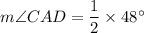 m\angle CAD=\dfrac{1}{2}\times 48^\circ