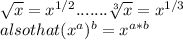 \sqrt{x} = x^{1/2}  .......  \sqrt[3]{x} = x^{1/3} \\also  that (x^{a})^{b}  = x^{a*b}