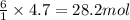 \frac{6}{1}\times 4.7=28.2mol